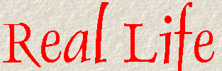 Real Life